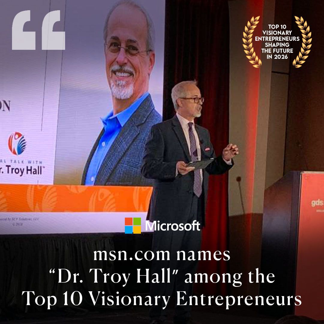 Dr. Troy Hall recognized as a Visionary Entrepreneur by MSN.com