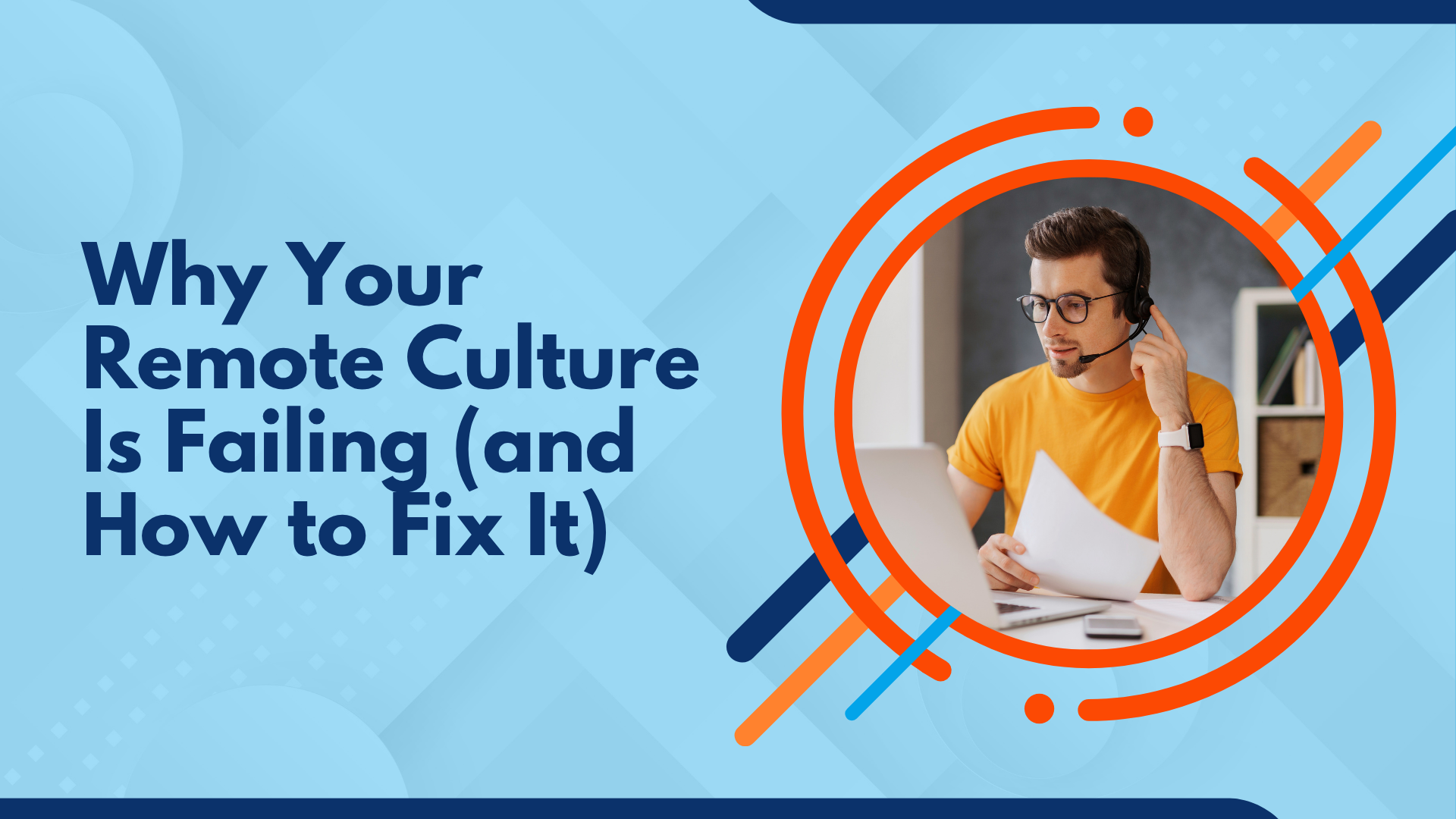 It’s Not About Where They Work. It’s About How You Lead.