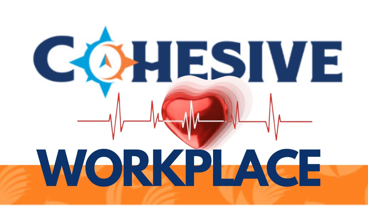 The Heartbeat of a Cohesive Workplace