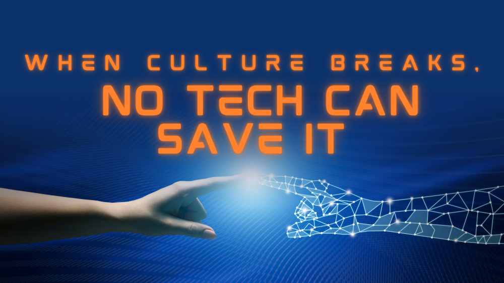 You can’t AI your way out of a toxic culture.